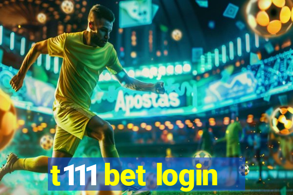 t111 bet login